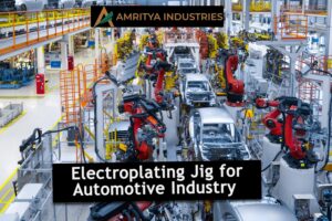 Electroplating Jig Solutions for Automotive Components – Vadodara’s Leading Manufacturer